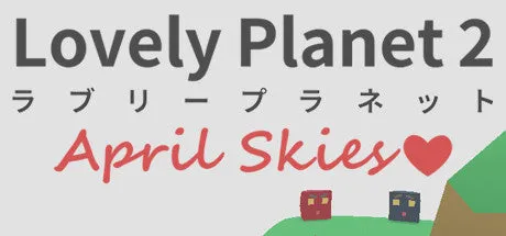 Lovely Planet 2: April Skies (PC/MAC/LINUX)